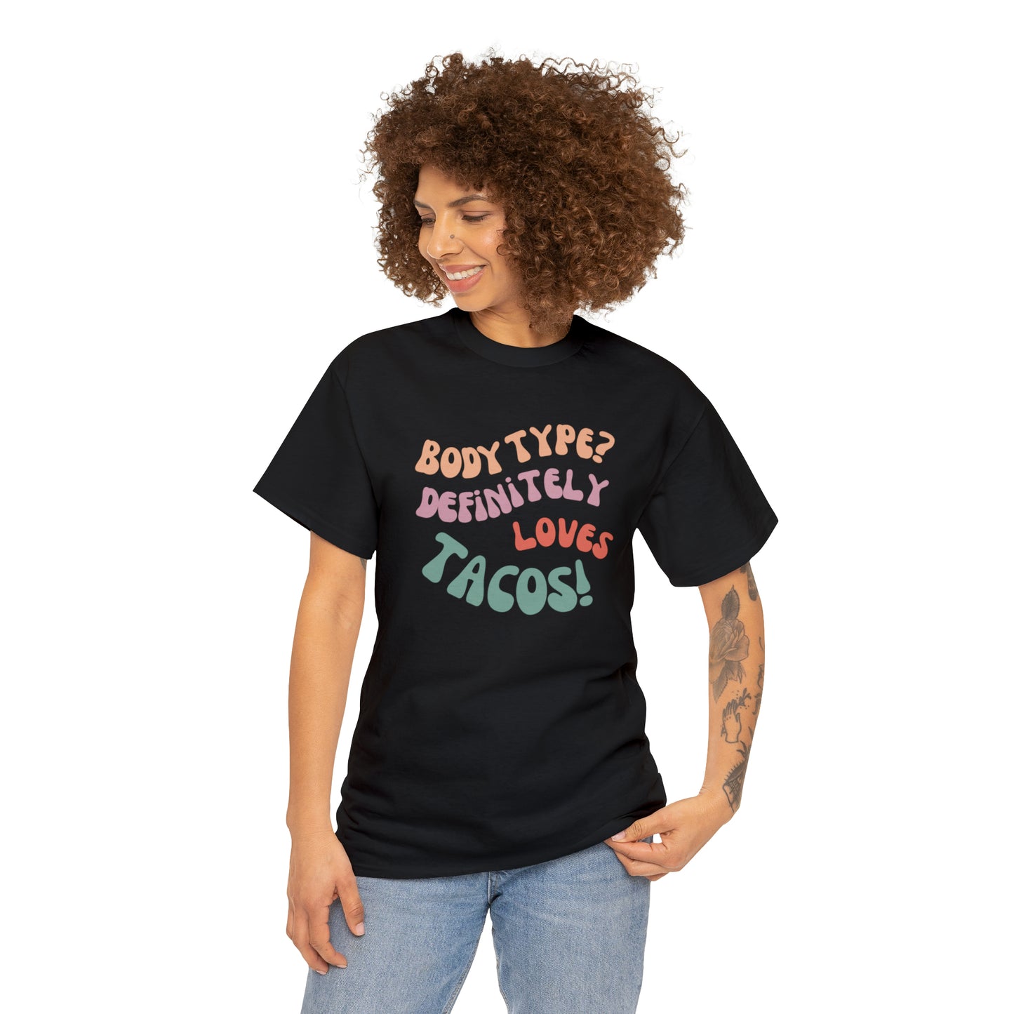 Body Type? Definitely Loves TACOS!