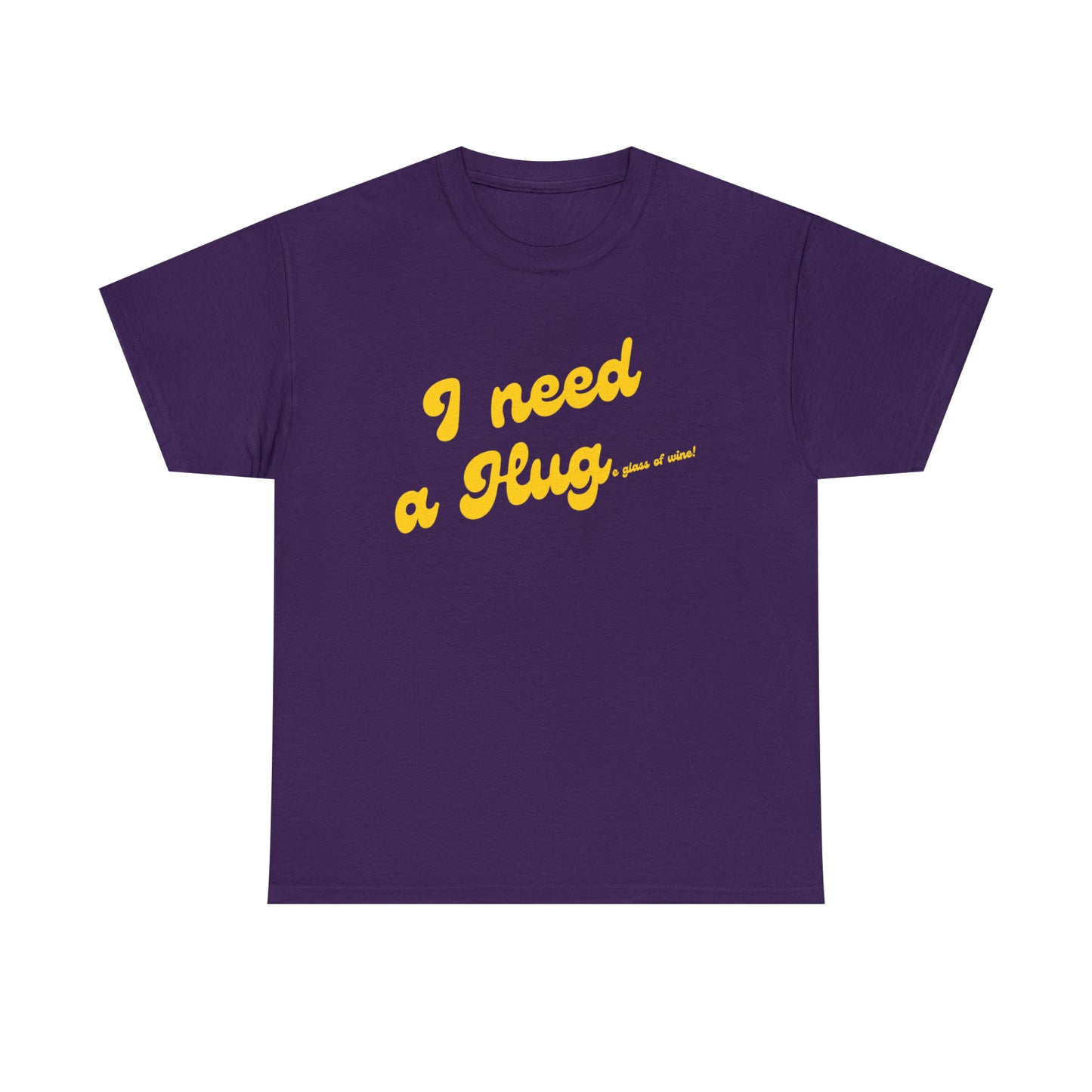 I need a HUG...e glass of wine!