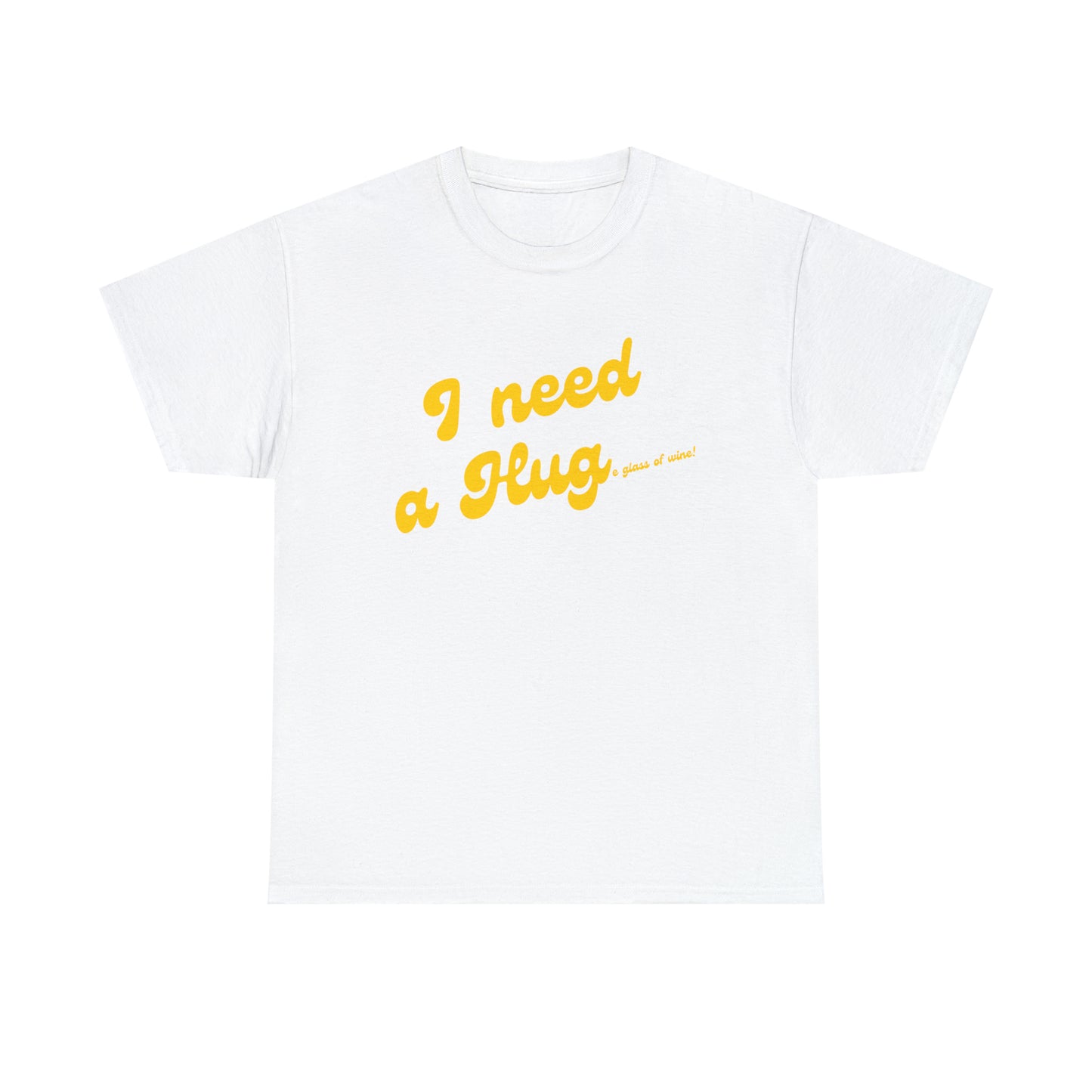 I need a HUG...e glass of wine!