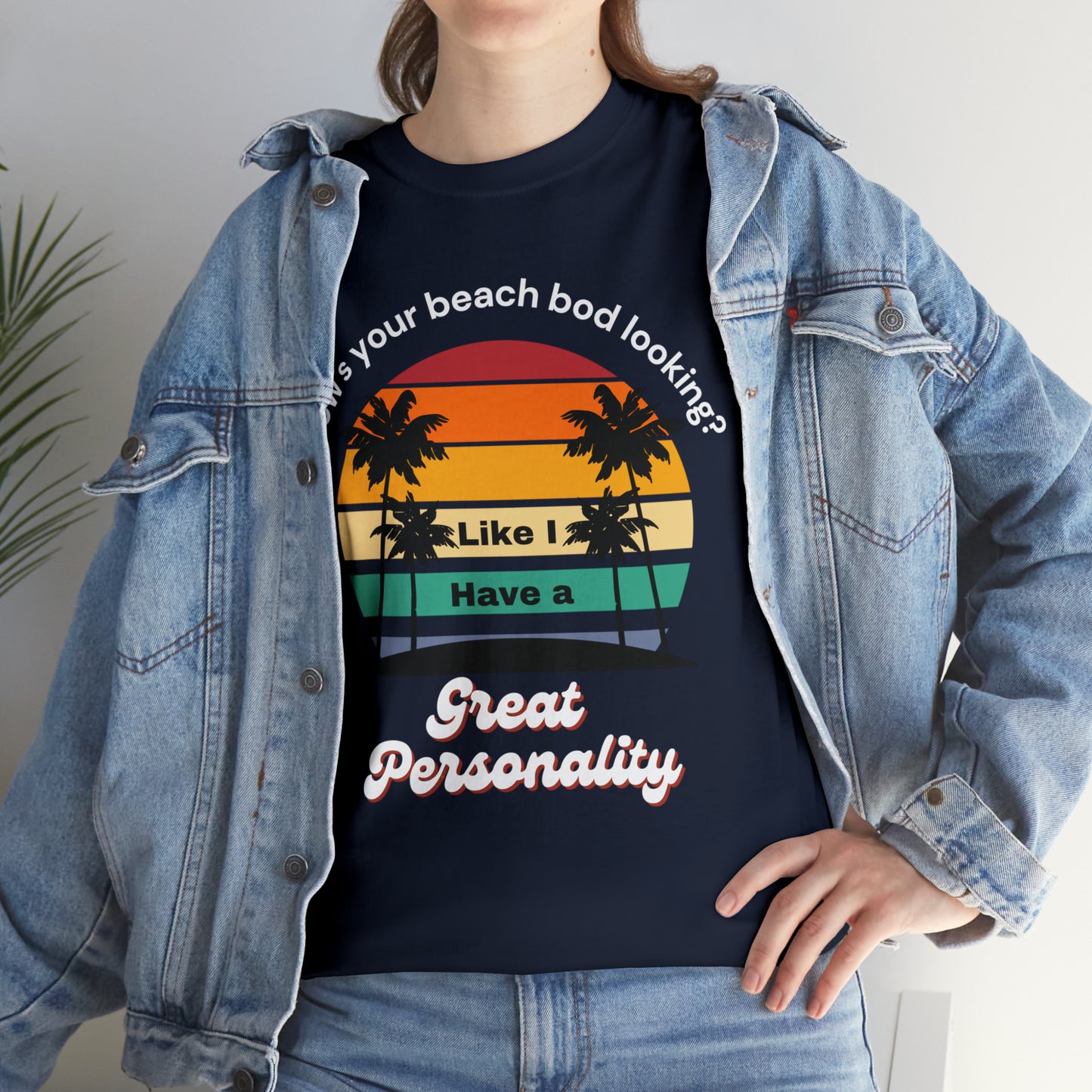 Beach Bod Looking Like You Have A Great personality?!?